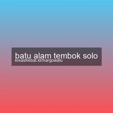 Batu Alam Tembok Solo