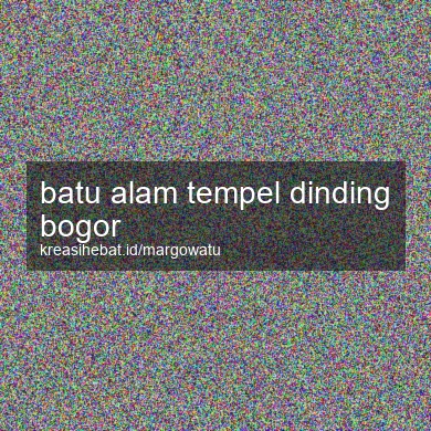 Batu Alam Tempel Dinding Bogor