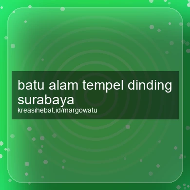 Batu Alam Tempel Dinding Surabaya