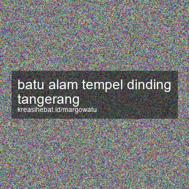 Batu Alam Tempel Dinding Tangerang