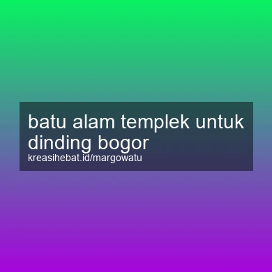 Batu Alam Templek Untuk Dinding Bogor