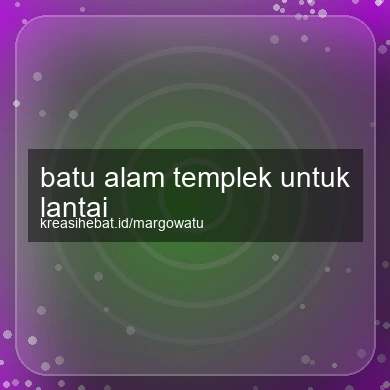 Batu Alam Templek Untuk Lantai