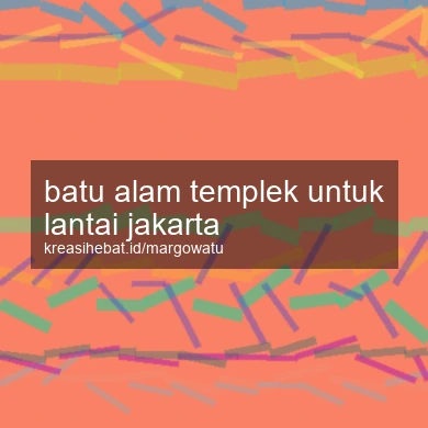 Batu Alam Templek Untuk Lantai Jakarta