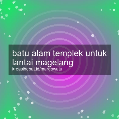 Batu Alam Templek Untuk Lantai Magelang