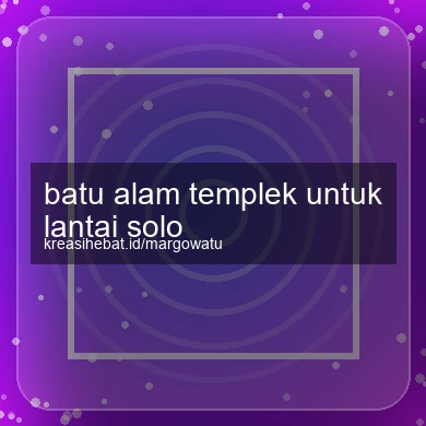 Batu Alam Templek Untuk Lantai Solo