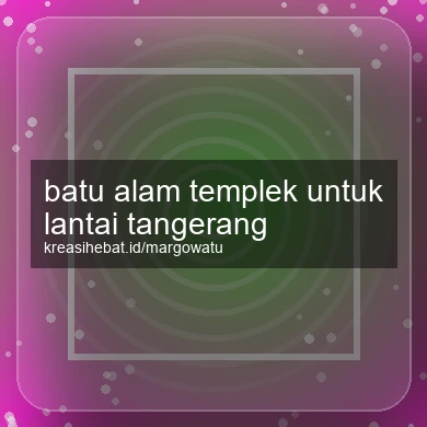 Batu Alam Templek Untuk Lantai Tangerang