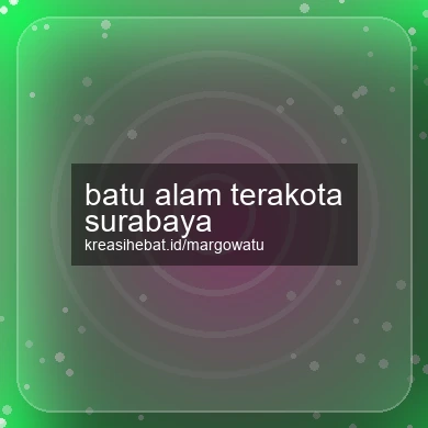Batu Alam Terakota Surabaya
