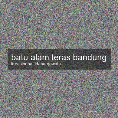 Batu Alam Teras Bandung