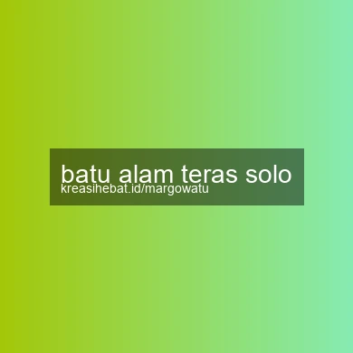 Batu Alam Teras Solo