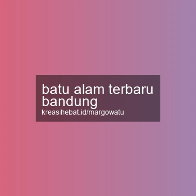 Batu Alam Terbaru Bandung