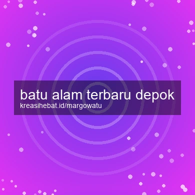 Batu Alam Terbaru Depok