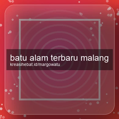 Batu Alam Terbaru Malang