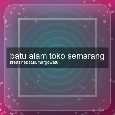 Batu Alam Toko Semarang