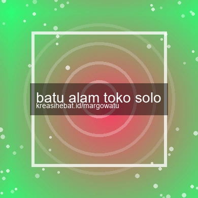 Batu Alam Toko Solo