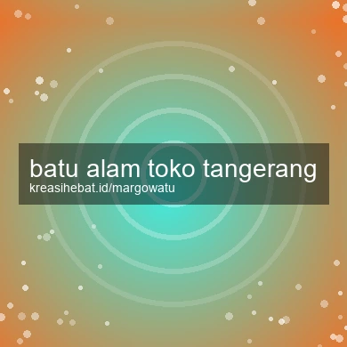Batu Alam Toko Tangerang