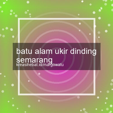 Batu Alam Ukir Dinding Semarang