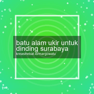 Batu Alam Ukir Untuk Dinding Surabaya