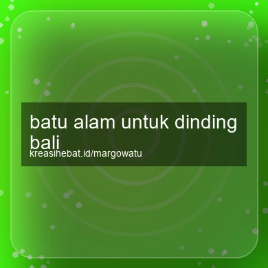 Batu Alam Untuk Dinding Bali