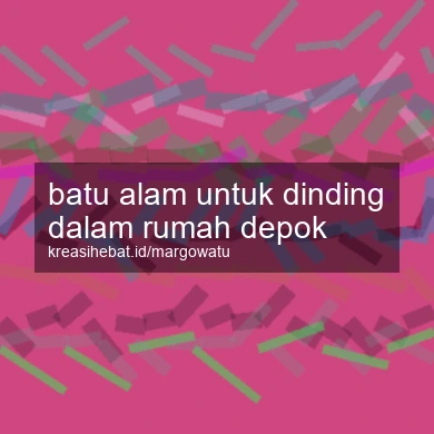 Batu Alam Untuk Dinding Dalam Rumah Depok