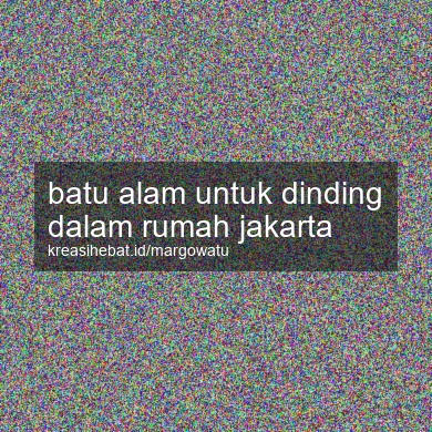 Batu Alam Untuk Dinding Dalam Rumah Jakarta