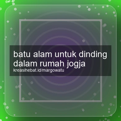 Batu Alam Untuk Dinding Dalam Rumah Jogja