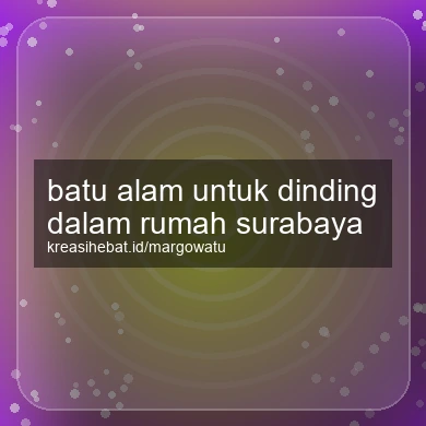 Batu Alam Untuk Dinding Dalam Rumah Surabaya