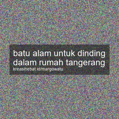 Batu Alam Untuk Dinding Dalam Rumah Tangerang