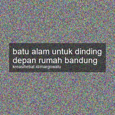 Batu Alam Untuk Dinding Depan Rumah Bandung