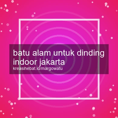Batu Alam Untuk Dinding Indoor Jakarta