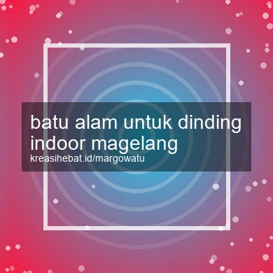 Batu Alam Untuk Dinding Indoor Magelang