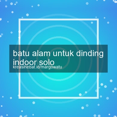 Batu Alam Untuk Dinding Indoor Solo