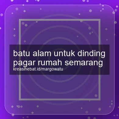 Batu Alam Untuk Dinding Pagar Rumah Semarang
