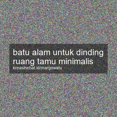 Batu Alam Untuk Dinding Ruang Tamu Minimalis