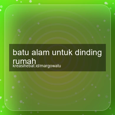 Batu Alam Untuk Dinding Rumah