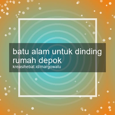 Batu Alam Untuk Dinding Rumah Depok