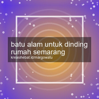 Batu Alam Untuk Dinding Rumah Semarang