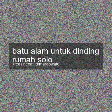 Batu Alam Untuk Dinding Rumah Solo
