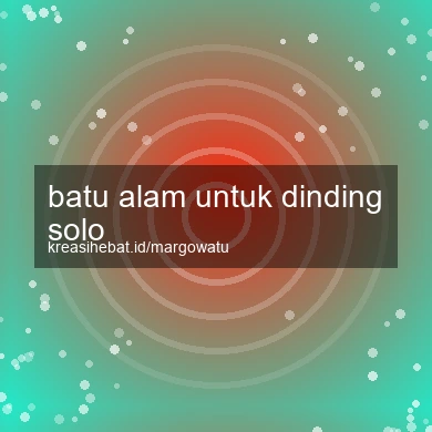 Batu Alam Untuk Dinding Solo
