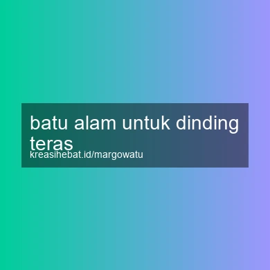 Batu Alam Untuk Dinding Teras