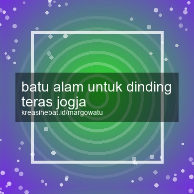 Batu Alam Untuk Dinding Teras Jogja