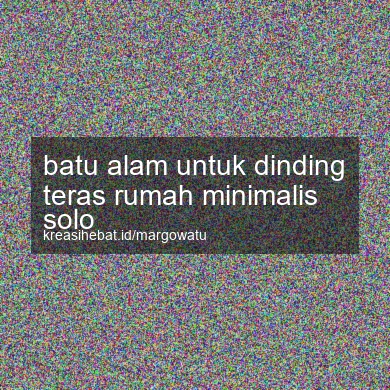 Batu Alam Untuk Dinding Teras Rumah Minimalis Solo