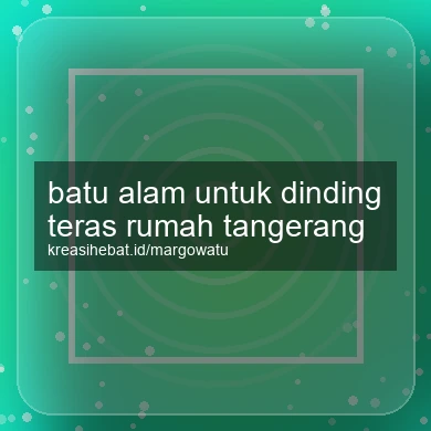 Batu Alam Untuk Dinding Teras Rumah Tangerang