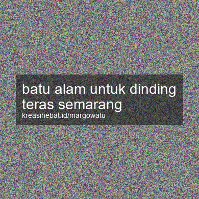 Batu Alam Untuk Dinding Teras Semarang