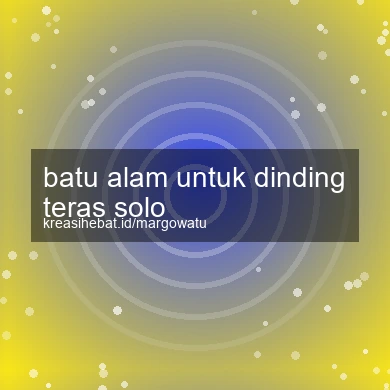 Batu Alam Untuk Dinding Teras Solo