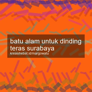 Batu Alam Untuk Dinding Teras Surabaya