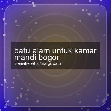 Batu Alam Untuk Kamar Mandi Bogor