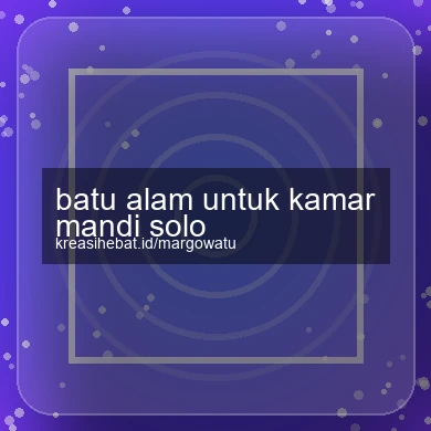 Batu Alam Untuk Kamar Mandi Solo