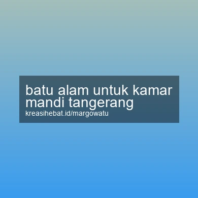 Batu Alam Untuk Kamar Mandi Tangerang