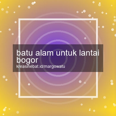 Batu Alam Untuk Lantai Bogor