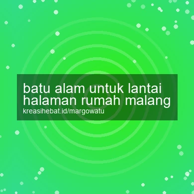 Batu Alam Untuk Lantai Halaman Rumah Malang